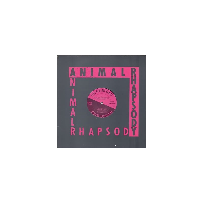 Raincoats The – Animal Rhapsody|1983 Rough Trade – RTT 153-Maxi-Single Raincoats The – Animal Rhapsody|1983 Rough Trade – RTT 153-Maxi-Single
