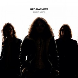 Red Machete ‎– Bright Lights|2016     BleedingStar Records ‎– BS25