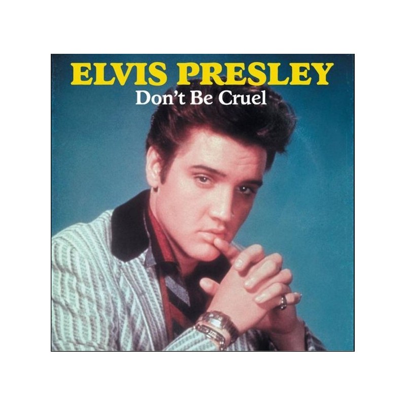 Presley ‎Elvis – Don't be Cruel|2016     Wagram Music ‎– none
