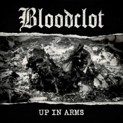 Bloodclot ‎– Up In Arms|2017    Metal Blade Records ‎– 3194-15495-1