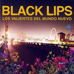 Black Lips ‎The – Los Valientes Del Mundo Nuevo|2011        In The Red Recordings ‎– ITR 211
