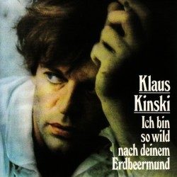 Kinski ‎Klaus – Ich Bin So Wild Nach Deinem Erdbeermund|1975     Atom ‎– 400.009