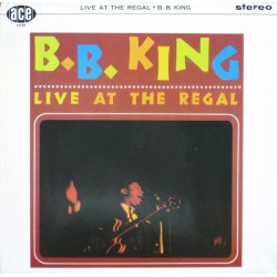 King ‎B.B. – Live At The Regal|1983      Ace ‎– CH 86