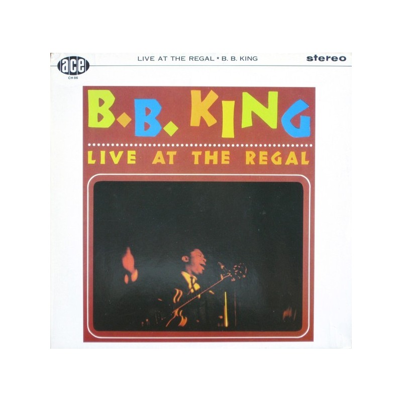 King ‎B.B. – Live At The Regal|1983      Ace ‎– CH 86