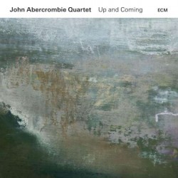 Abercrombie John Quartet ‎– Up And Coming|2017     ECM 2528