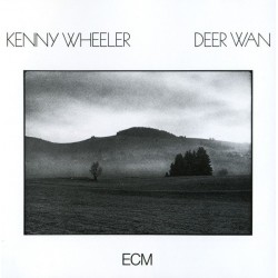 Wheeler ‎Kenny – Deer Wan|2016       ECM Records GmbH ‎– 1102