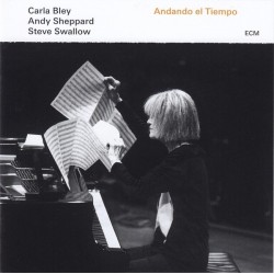 Bley Carla / Andy Sheppard / Steve Swallow ‎– Andando El Tiempo|2016     ECM 2487