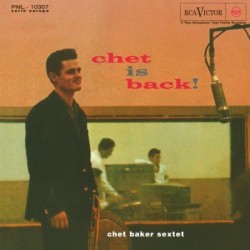 Baker Chet Sextet ‎– Chet Is Back!|2014     Music On Vinyl ‎– MOVLP1046