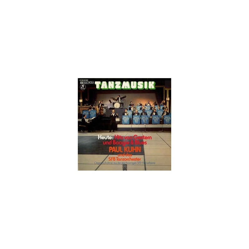 Kuhn Paul & SFB Tanzorchester – Tanzmusik Heute: Hits Von Gestern und Boogie & Blues |1973 Columbia – 1C 062-29 490 Kuhn Paul & SFB Tanzorchester – Tanzmusik Heute: Hits Von Gestern und Boogie & Blues |1973 Columbia – 1C 062-29 490
