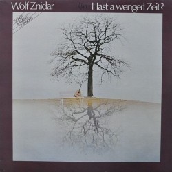 Znidar ‎Wolf – Hast A Wengerl Zeit?|1979    CBS 83630