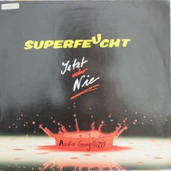 Superfeucht ‎– Jetzt Oder Nie|1985      EMI Columbia Austria ‎– 12C 064 13 3348 1