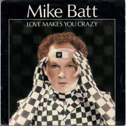 Batt ‎Mike – Love Makes You Crazy|1982   Epic ‎– A 3011-Single