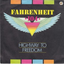 Fahrenheit 104 ‎– Highway To Freedom|1986     Baby Records – 108 080-Single