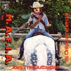 M.A.F.I.A. (Music And Fun Is All) ‎– Joey, The Gutbuster / Its Only Commercial|1974    Columbia ‎– 2E 006-33 121-Single
