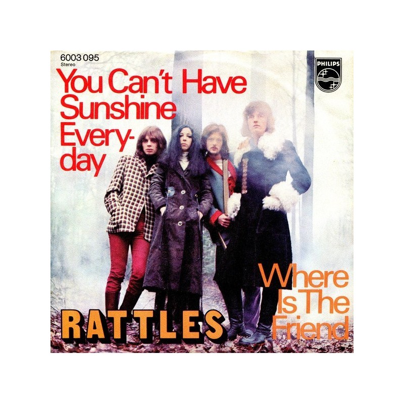 Rattles ‎– You Can't Have Sunshine Everyday|1971    Philips ‎– 6003 095-Single