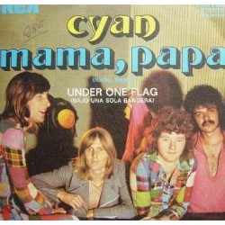 Cyan – Mama, Papa / Under One Flag|1972    RCA Victor ‎– 3-10733-Promo-Single