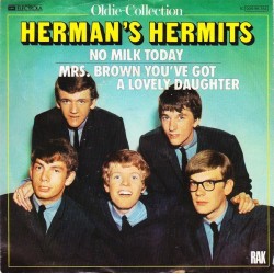 Herman's Hermits ‎– No Milk Today / Mrs. Brown You've Got A Lovely Daughter|1975    RAK ‎– 1C 006-96 354