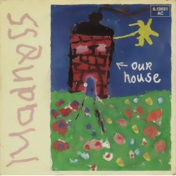 Madness ‎– Our House|1982    Stiff Records ‎– 6.13651 AC-Single