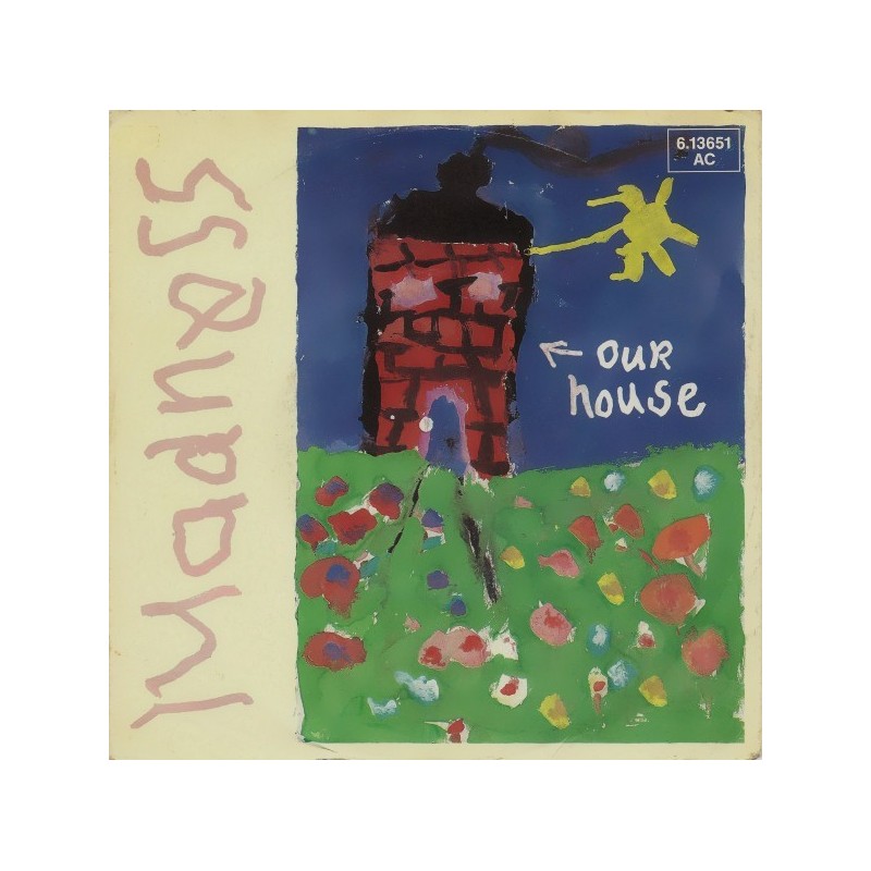 Madness ‎– Our House|1982    Stiff Records ‎– 6.13651 AC-Single