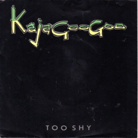 Kajagoogoo ‎– Too Shy|1982    EMI ‎– 1C 006-07 700-Single