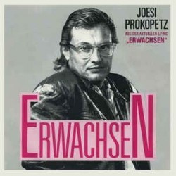 Prokopetz ‎Joesi – Erwachsen|1986  EMI Columbia Austria ‎– 12 C 066 133 3891