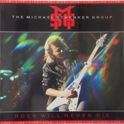 Schenker Michael Group ‎ The – Rock Will Never Die|1984      Chrysalis ‎– 206 348-620
