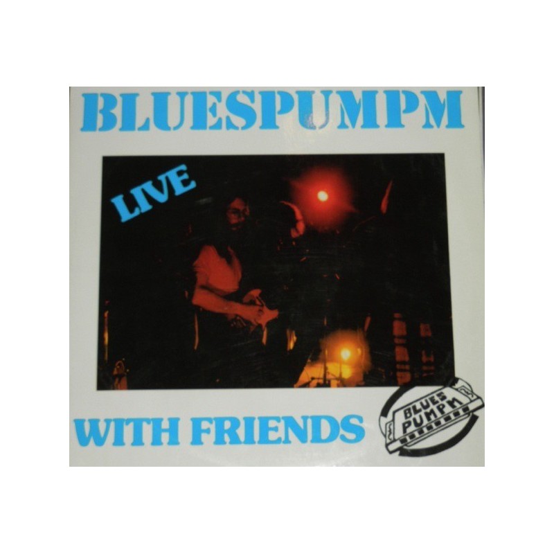 Bluespumpm – Live With Friends|1985 Domino – 85 09 95 Bluespumpm – Live With Friends|1985 Domino – 85 09 95