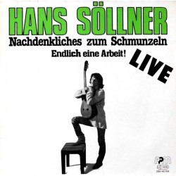 Söllner  ‎Hans – Nachdenkliches zum Schmunzeln - Endlich Eine Arbeit!1982     Powerplay Music Records ‎– 090-40 154
