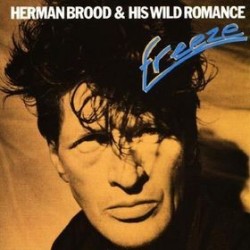 Brood Herman & his wild Romance ‎– Freeze|1990     CBS	467539 1