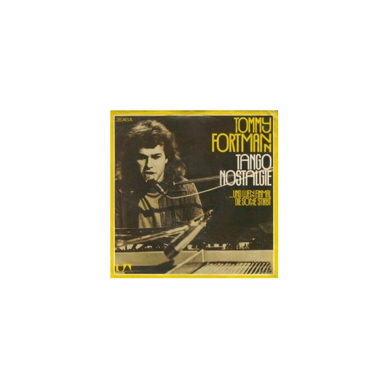 Fortmann ‎Tommy – Tango Nostalgie / ...Und wenn einmal die Sonne stirbt|1974     United Artists Records ‎– UA 35743-Single