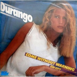 Durango – Come Without Warning|1986    Sixx Records ‎– AS 145.248-Single