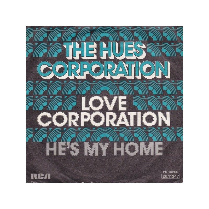 Hues Corporation ‎The – Love Corporation|1975   RCA Victor ‎– PB 10200‎– 26.11247 -Single