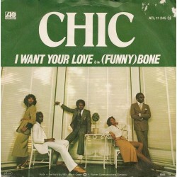 Chic ‎– I Want Your Love / (Funny) Bone|1979    Atlantic ‎– ATL 11 245-Single