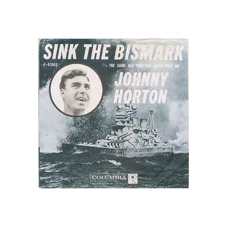 Horton ‎Johnny – Sink The Bismarck|1960    Columbia ‎– 4-41568-Single