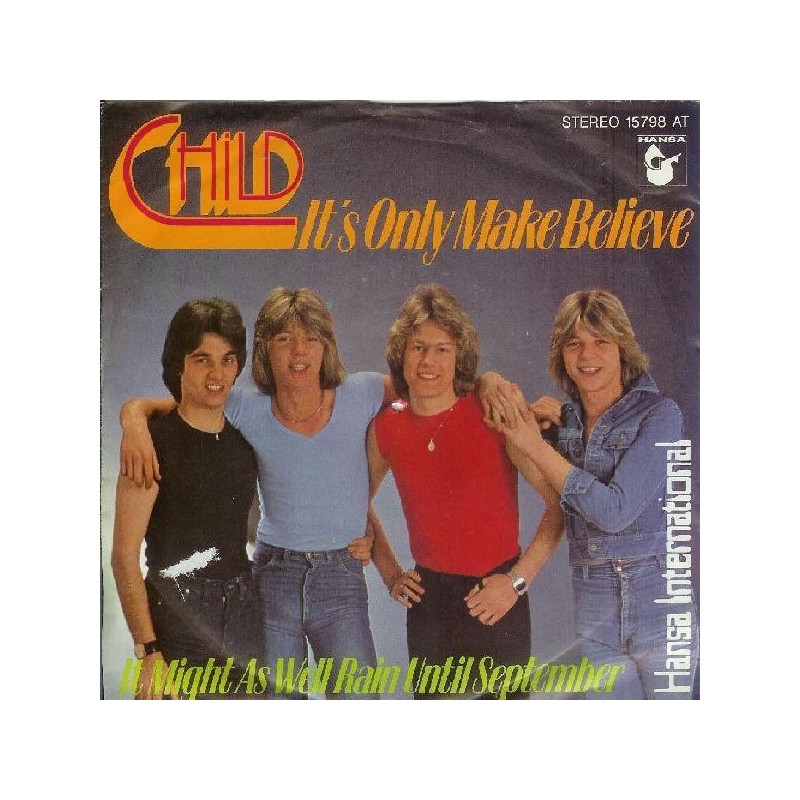 Child ‎– It's Only Make Believe|1978     Hansa ‎– 15 798 AT-Single
