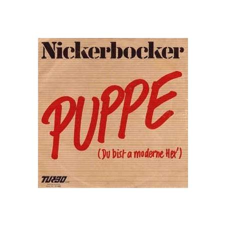 Nickerbocker ‎– Puppe (Du Bist A Moderne Hex')|1982    Turbo– 17-900-Single