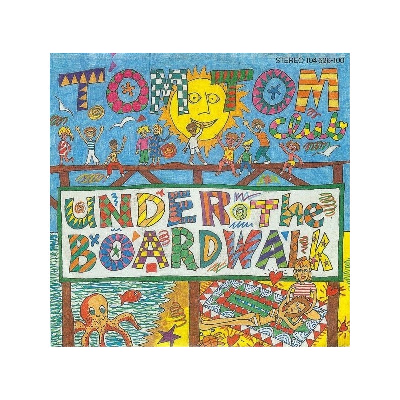 Tom Tom Club ‎– Under The Boardwalk|1982    Island Records ‎– 104 526-Single