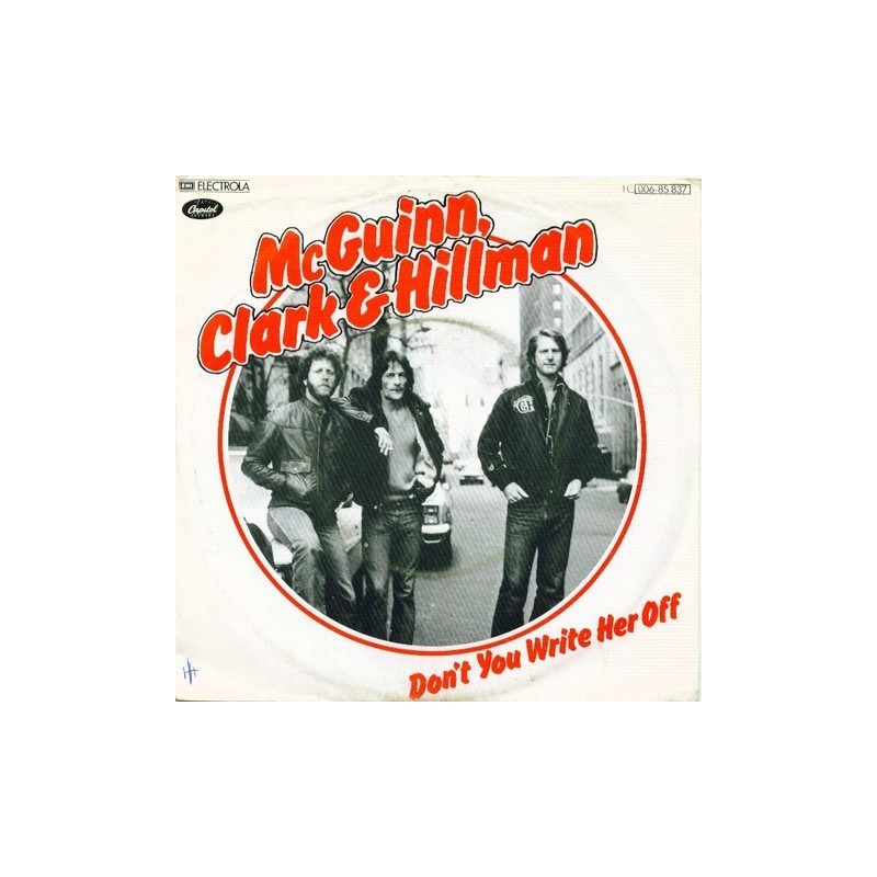 McGuinn, Clark & Hillman ‎– Don't You Write Her Off|1979     EMI Electrola ‎– 1C 006-85 837-Single