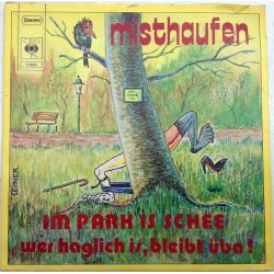 Misthaufen ‎– Im Park is schee / Wer Haglich is bleibt üba|1976      CBS 3834-Single