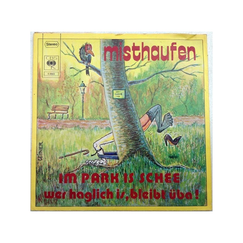 Misthaufen ‎– Im Park is schee / Wer Haglich is bleibt üba|1976      CBS 3834-Single