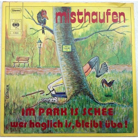 Misthaufen ‎– Im Park is schee / Wer Haglich is bleibt üba|1976      CBS 3834-Single
