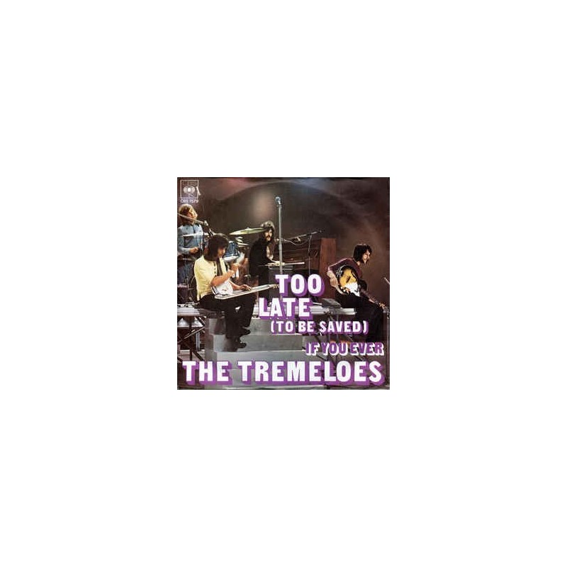 Tremeloes ‎The – Too Late (To Be Saved)|1971   CBS 7579-Single