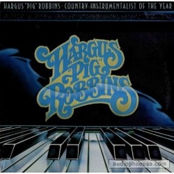 Robbins Hargus &8222Pig&8220  ‎– Country Instrumentalist Of The Year|1977  Elektra ‎– 7E-1110