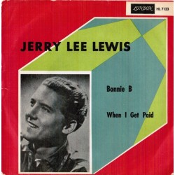 Lewis ‎Jerry Lee – Bonnie B / When I Get Paid|1964   London Records ‎– HL 7123-Single