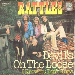 Rattles ‎– Devil's on the Loose / I Know You Don't Know|1971     Philips ‎– 6003 170-Single