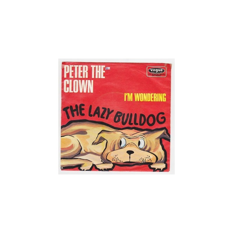 Lazy Bulldog ‎The – Peter the clown / I'm wondering|1969    Vogue Schallplatten ‎– DV 14883-Single