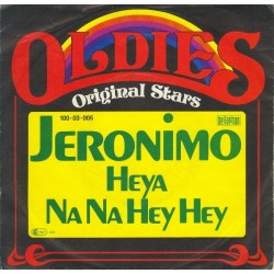 Jeronimo– Heya / Na Na Hey Hey|1985     Bellaphon ‎– 100·03·005-Single