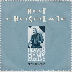 Hot Chocolate ‎– Heaven is in the backseat of my Cadillac|1987      Electrola ‎– 1C 006 20 2090 7-Single