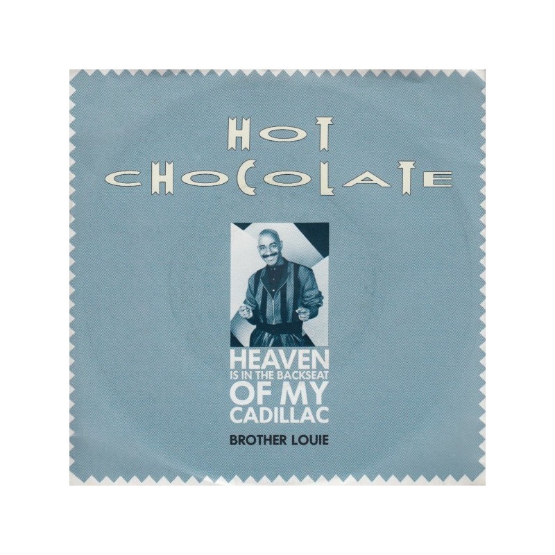 Hot Chocolate ‎– Heaven is in the backseat of my Cadillac|1987      Electrola ‎– 1C 006 20 2090 7-Single
