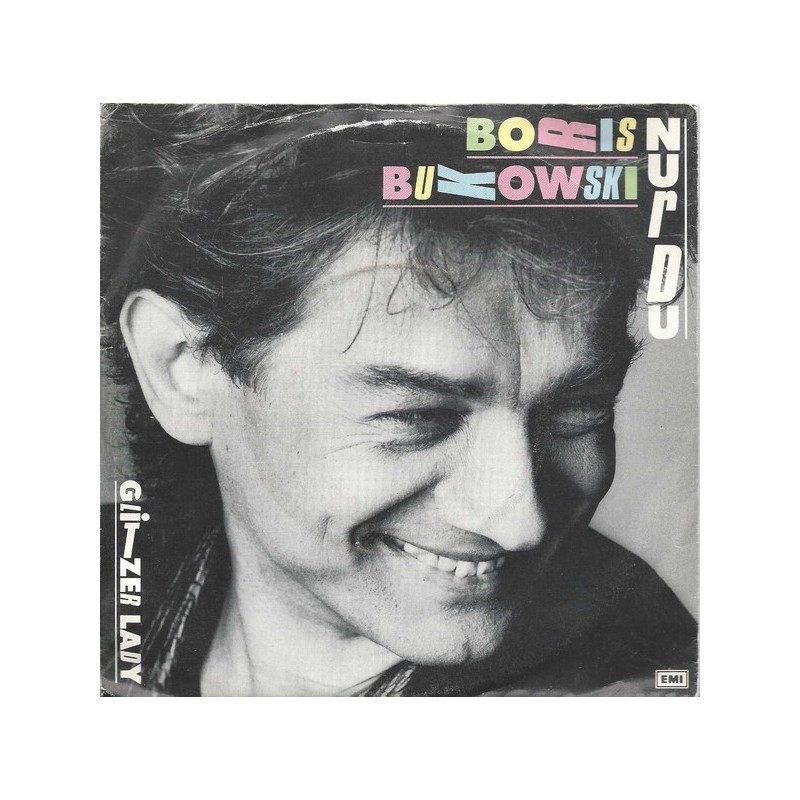 Bukowski Boris – Nur Du|1985 EMI – 12 C 006 13 3358 7-Single Bukowski Boris – Nur Du|1985 EMI – 12 C 006 13 3358 7-Single